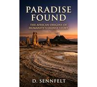 Paradise Found: The African Origins of Humanity's Oldest Story
