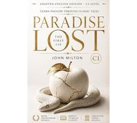 Paradise Lost: An Adapted English Edition (CEFR Level C2): Classic Literature for Mastery | A Graded Reader for Level C2 with Immersive Vocabulary and Complex Grammar Focus