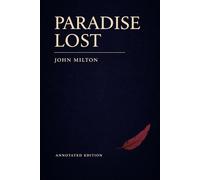 Paradise Lost (Astor Edition): The Complete Epic with Literary, Historical, and Theological Commentary