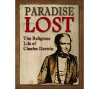 Paradise Lost: The Religious Life of Charles Darwin