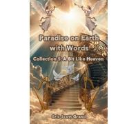 Paradise on Earth with Words Collection 5: A Bit Like Heaven