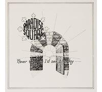 Paradise Square - Never Thought Id See The Day (2 LP)