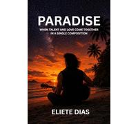 PARADISE: WHEN TALENT AND LOVE COME TOGETHER IN A SINGLE COMPOSITION