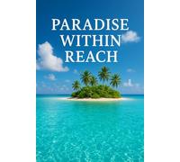 Paradise Within Reach: / 6x9 Pocket-Size Notebook/ 1 Opening Page/ 119 Lined Pages/ Glossy Cover/