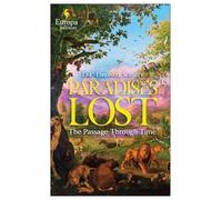 Paradises Lost Vol.1: The Passage Through Time