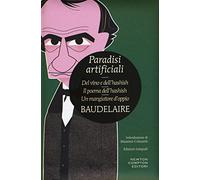 Paradisi artificiali: Del vino e dell'hashish-Ilpoema dell'hashish-Un mangiatore d'oppio