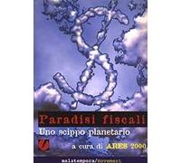 Paradisi fiscali. Uno scippo planetario