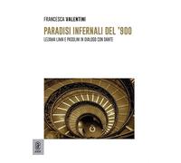 Paradisi infernali del '900. Lezama Lima e Pasolini in dialogo con Dante