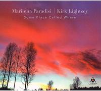Paradisi, Marilena, Lightsey, Kirk - Some Place Called Where