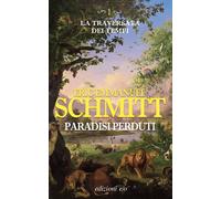 Paradisi perduti. La traversata dei tempi. Vol. 1 - Schmitt Eric-Emmanuel