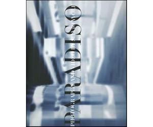 Paradiso. Catalogo della mostra (Lugano, 15 febbraio-6 maggio 2006). Ediz....