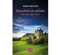 Libri Checchin Sarah - Paradiso Di Nuvole. Neamh Nan Neul
