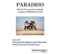Paradiso. Diario di una ricerca teatrale e umana in Babilonia Teatri