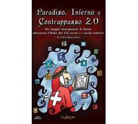 Paradiso, Inferno e Contrappasso 2.0. Il viaggio di Dante attraverso l'Italia del XXI secolo e i social network