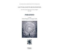 Paradiso. Lectura Dantis Bononiensis. Per il VII centenario della morte di Dante