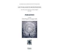 Paradiso. Lectura Dantis Bononiensis. Per il VII centenario della morte di Dante Alighieri 1321-2021