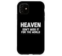 Paradiso: Non perderlo per il mondo Divertente cristiano cattolico Custodia per iPhone 11