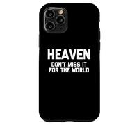 Paradiso: Non perderlo per il mondo Divertente cristiano cattolico Custodia per iPhone 11 Pro