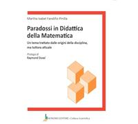 Paradossi in didattica della matematica. Un tema trattato dalle origini della disciplina, ma tuttora attuale