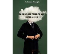 Paradossi Temporali e Altre Facezie