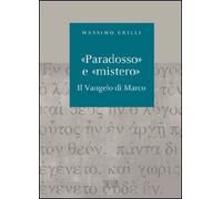 «Paradosso» e «mistero». Il vangelo di Marco