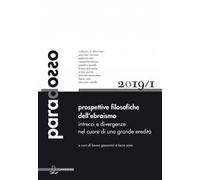 Paradosso. Rivista di filosofia (2019). Vol. 1: Prospettive filosofiche dell'ebraismo. Intrecci e divergenze nel cuore di una grande eredità.