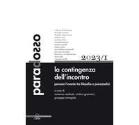 Paradosso. Rivista di filosofia (2023). Vol. 1: La contingenza dell'incontro. Pensare l'evento tra filosofia e psicoanalisi