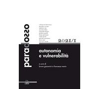 Paradosso. Rivista di filosofia (2021). Vol. 1: Autonomia e vulnerabilità