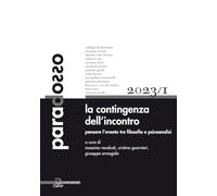 Paradosso. Rivista di filosofia (2023). Vol. 1: La contingenza dell'incontro. Pe
