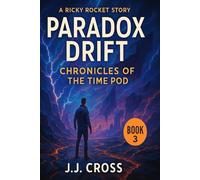 Paradox Drift: Chronicles of the Time Pod - Book 3
