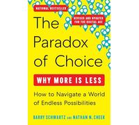 Paradox of Choice Updated Edition, The: Why More Is Less
