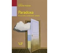 Paradoxa. Etica della condizione umana - Pessina A. (cur.)