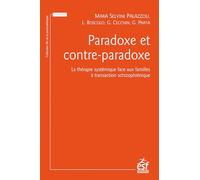 Paradoxe et contre-paradoxe: La thérapie systémique face aux familles à transaction schizophrénique