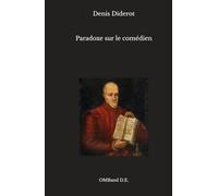 Paradoxe sur le comédien: (Texte intégral)