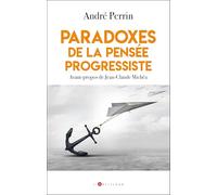 Paradoxes de la pensée progressiste: Le camp du bien à l'heure du woke