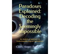 Paradoxes Explained: Decoding the Seemingly Impossible: An Analytical Approach to Understanding Logical Conundrums