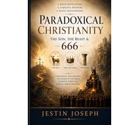 Paradoxical Christianity: The Son, the Beast & 666