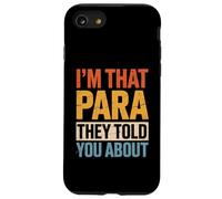 Paraeducatore divertente dicendo che sono quel Para che hai sentito parlare del personale Custodia per iPhone SE (2020) / 7/8