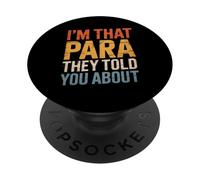 Paraeducatore divertente dicendo che sono quel Para che hai sentito parlare del personale PopSockets PopGrip Adesivo