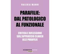 Parafilie: dal patologico al funzionale. Critica e riflessione sull’approccio clinico alle parafilie