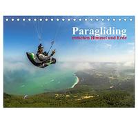 Paragliding - zwischen Himmel und Erde (Tischkalender 2026 DIN A5 quer), CALVENDO Monatskalender: Ob über den Bergen oder am Meer, beim ... aus einer völlig anderen Perspektive gesehen