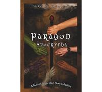 Paragon Apocrypha: A short story collection from the world of The Galvorn Saga