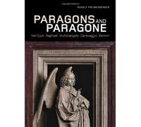Paragons and Paragone: Van Eyck, Raphael, Michelangelo, Caravaggio, Bernini