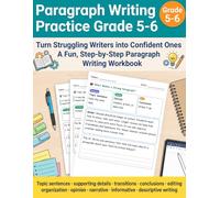 Paragraph Writing Practice Grade 5-6: A Complete Paragraph Writing Workbook for Kids (Grade 5-6) to Build Writing Skills, Practice Daily Paragraph Writing, and Master Clear, Confident English Writing