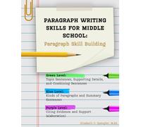 Paragraph Writing Skills for Middle School: Paragraph Skill Building