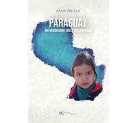 Paraguay. Die vergessene Seele Südamerikas