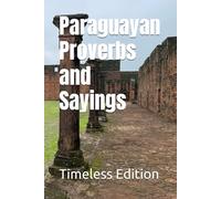 Paraguayan Proverbs and Sayings