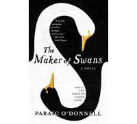 Paraic O'Donnell The Maker of Swans (Tascabile)