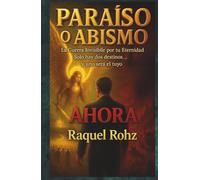 Paraiso o Abismo: La terra invisible por tu eternidad y solo hay dos destinos ... y uno sera el tuyo