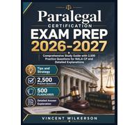 Paralegal certification EXAM PREP 2026-2027: Comprehensive Study Guide with 2,500 Practice Questions for NALA CP and Detailed Explanations